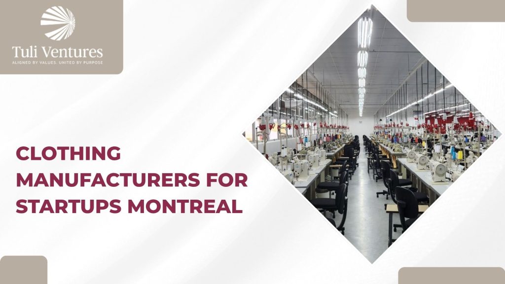 clothing manufacturers for startups Montreal